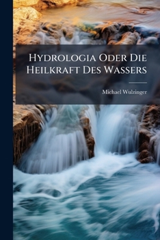 Paperback Hydrologia Oder Die Heilkraft Des Wassers Book