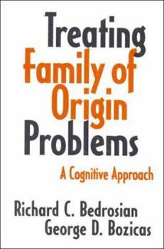 Hardcover Treating Family of Origin Problems: A Cognitive Approach Book