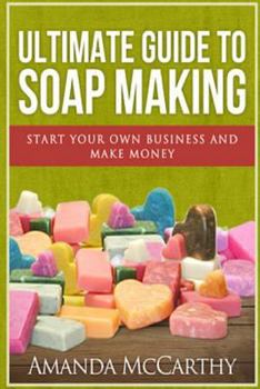 Paperback Ultimate Guide To Soap Making Book