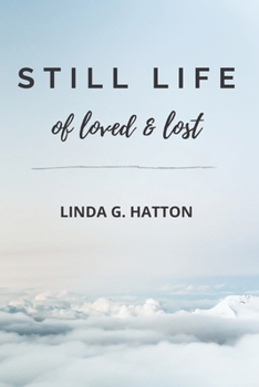 Paperback Still Life of Loved & Lost Book