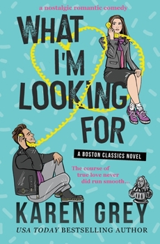 Paperback What I'm Looking for: a nostalgic romantic comedy Book