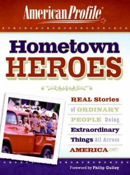Paperback Hometown Heroes: Real Stories of Ordinary People Doing Extraordinary Things All Across America Book