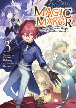 Paperback Magic Maker: How to Create Magic in Another World (Light Novel) Vol. 3 Book