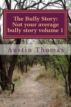 Paperback The Bully Story: Not your average bully story Book