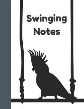 Paperback Swinging Notes: Cockatoo Silhouette Bird College Ruled Composition Writing Notebook Book