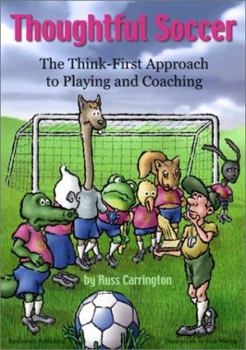 Paperback Thoughtful Soccer: The Think-First Approach to Playing and Coaching Book
