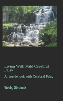 Paperback Living With Mild Cerebral Palsy: A Biography with Cerebral Palsy Book