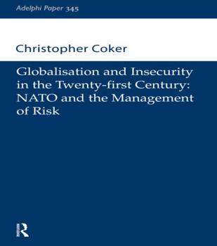 Paperback Globalisation and Insecurity in the Twenty-First Century: NATO and the Management of Risk Book