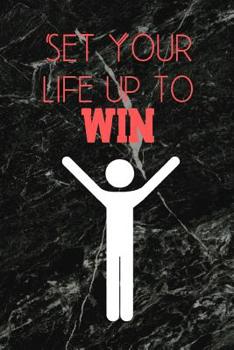 Paperback Set Your Life Up To Win: The Most Powerful Motivating Notebook To Help You Find Your Drive And Achieve Your Goals Book