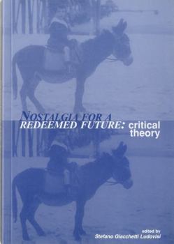 Paperback Nostalgia for a Redeemed Future: Critical Theory Book