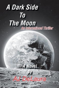 Paperback A Dark Side to the Moon: An International Thriller Book