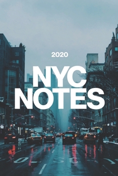 NYC NOTES: 2020 Calendar, New York City Lined Notebook, Souvenir Journal Diary, 120 Pages, 6x9 Soft Photo Cover, Matte Finish