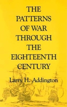 Paperback The Patterns of War Through the Eighteenth Century Book
