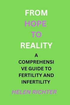 Paperback From Hope to Reality: A Comprehensive Guide to Fertility and Infertility Book