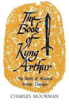 Paperback The Book of Kyng Arthur: The Unity of Malory's Morte Darthur Book