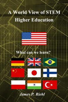 Paperback A World View of STEM Higher Education: What can the US learn? Book