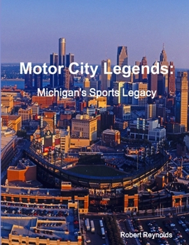 Paperback Motor City Legends: Michigan's Sports Legacy Book