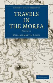 Travels in the Morea: Volume 2