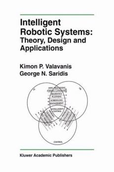 Paperback Intelligent Robotic Systems: Theory, Design and Applications Book