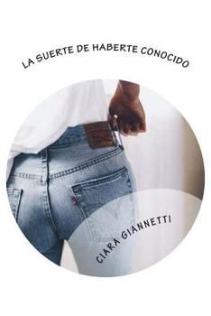 Paperback La suerte de haberte conocido [Spanish] Book