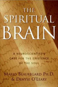Hardcover The Spiritual Brain: A Neuroscientist's Case for the Existence of the Soul Book