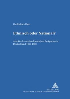 Paperback Ethnisch oder National?: Aspekte der russlanddeutschen Emigration in Deutschland 1919-1969 [German] Book