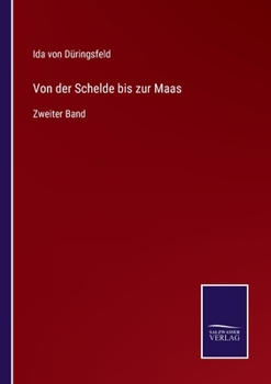 Paperback Von der Schelde bis zur Maas: Zweiter Band [German] Book