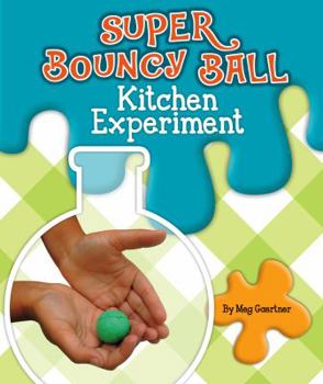 Library Binding Super Bouncy Ball Kitchen Experiment Book