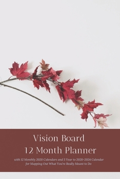 Paperback Vision Board 12 Month Planner, 12 Month 2020 Calendar 5 Year 2020-2024 Calendar for Mapping Out What You're Really Meant to Do Create Simple Abundance Book