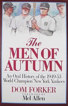 Hardcover The Men of Autumn: An Oral History of the 1949-53 World Champion New York Yankees Book