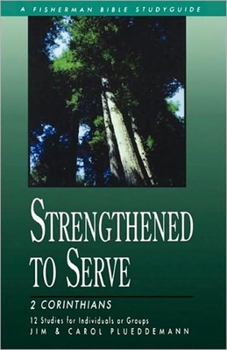 Paperback Strengthened to Serve: 2 Corinthians Book
