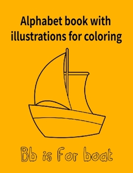 Paperback Alphabet book with illustrations for coloring: Bb is for boat Book