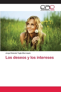 Paperback Los deseos y los intereses [Spanish] Book