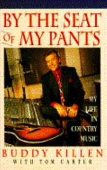 Hardcover By the Seat of My Pants: My Life in Country Music Book
