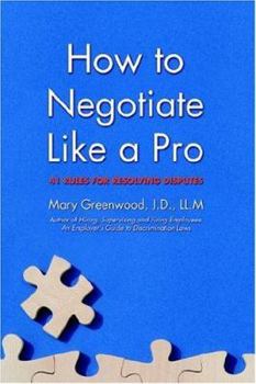 Paperback How to Negotiate Like a Pro: 41 Rules for Resolving Disputes Book