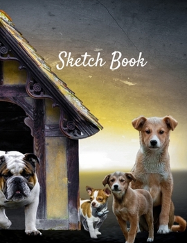 Sketch Book: Dog Themed Notebook for Drawing, Writing, Painting, Sketching or Doodling