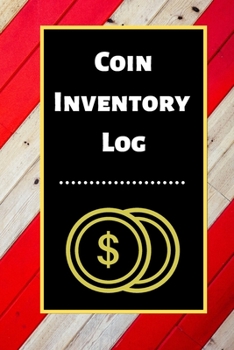 Paperback Coin Inventory Log: Collectors Coin Log Book for Cataloging Collections - 60 Pages - Coin Collection Notebook Book