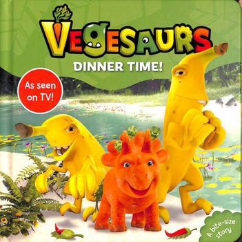 Board book Vegesaurs: Dinner Time!: Based on the hit CBeebies series Book