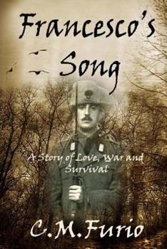 Paperback Francesco's Song: Love, War and Rememberance: A Novel Based on True Events Book