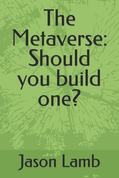 Paperback The Metaverse: Should you build one? Book