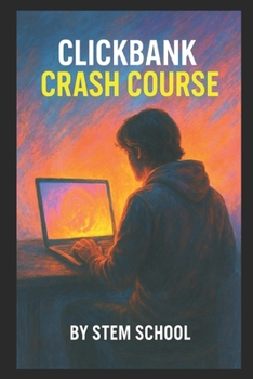 Paperback ClickBank Crash Course: Digital Product Promotion & Maximize Your Affiliate Profits Book