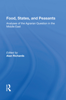 Hardcover Food, States, and Peasants: Analyses of the Agrarian Question in the Middle East Book