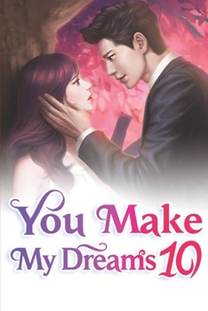 Paperback You Make My Dreams 10: The Scheduled Wedding Day In Autumn Book