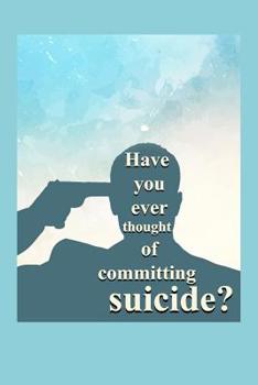 Paperback Have you ever thought of committing suicide? Book