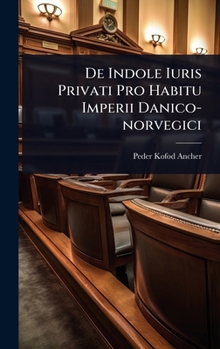 Hardcover De Indole Iuris Privati Pro Habitu Imperii Danico-norvegici [Latin] Book