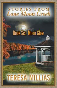 Paperback Stories from Lone Moon Creek: Book Six: Moon Glow Book