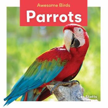 Parrots - Book  of the Awesome Birds