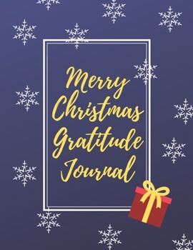 Merry Christmas: Advent Time Journal For a Daily Gratitude, Mood Tracking, Reflection, Mental Wellness | Perfect Gift For Kids And Adults (110 Pages, 8.5 x 11)