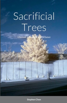 Paperback Sacrificial Trees: Unusual, Unhinged or Unctuous Book