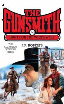 Hunt for the White Wolf - Book #356 of the Gunsmith